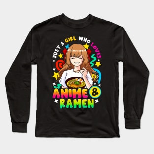 Just A Girl Who Loves Anime And Ramen Long Sleeve T-Shirt